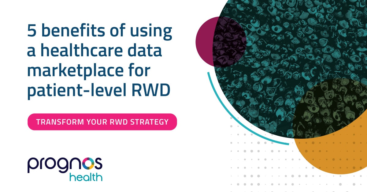 5 Benefits of Healthcare Data Marketplaces for Patient-Level RWD
