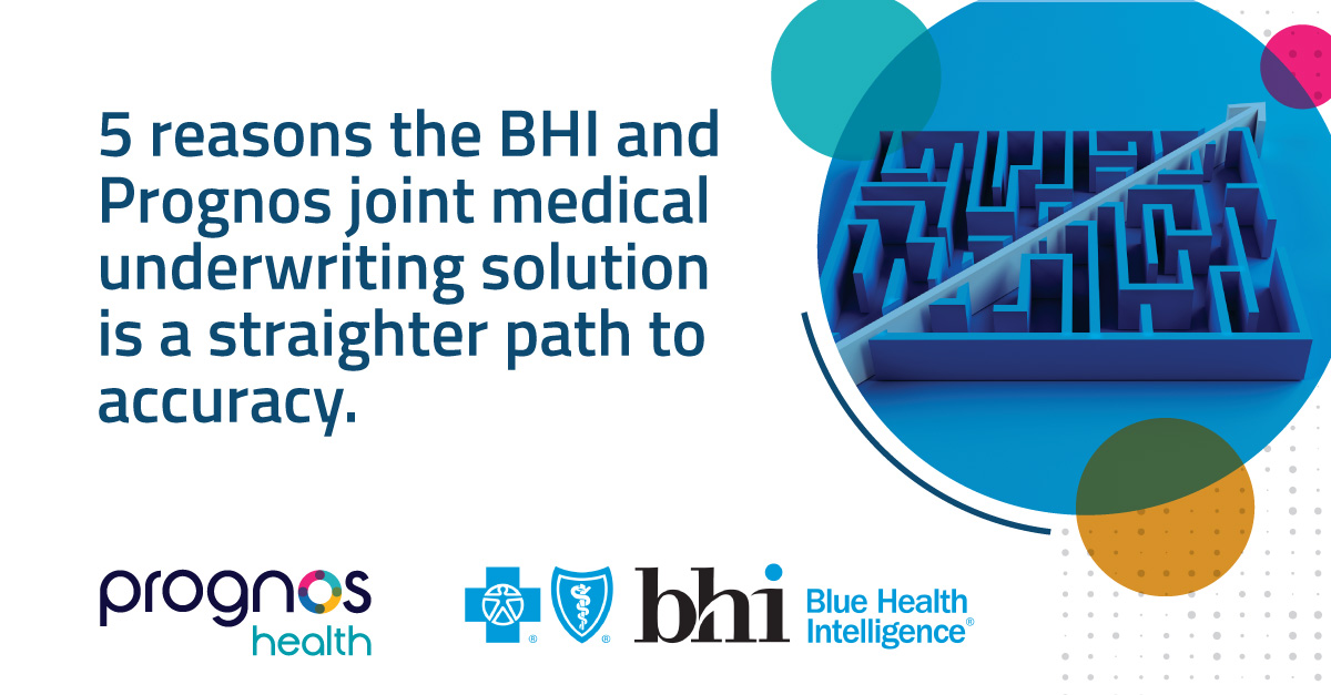 The Prognos/BHI partnership: 5 reasons their joint medical underwriting risk predictor is a straighter path to underwriting accuracy