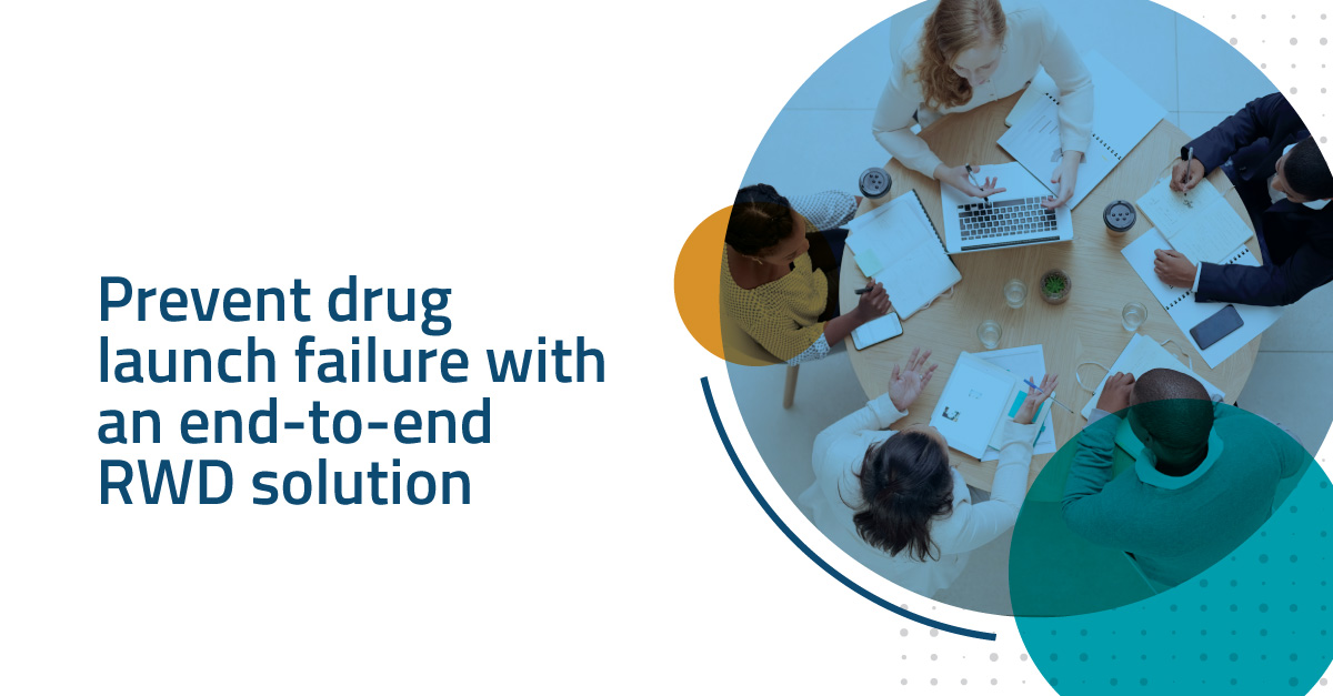 Prevent drug launch failure with an end-to-end RWD solution