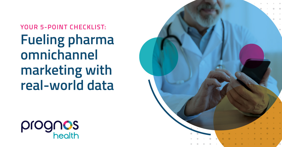Your 5-Point Checklist for Fueling Pharma Omnichannel Marketing With RWD